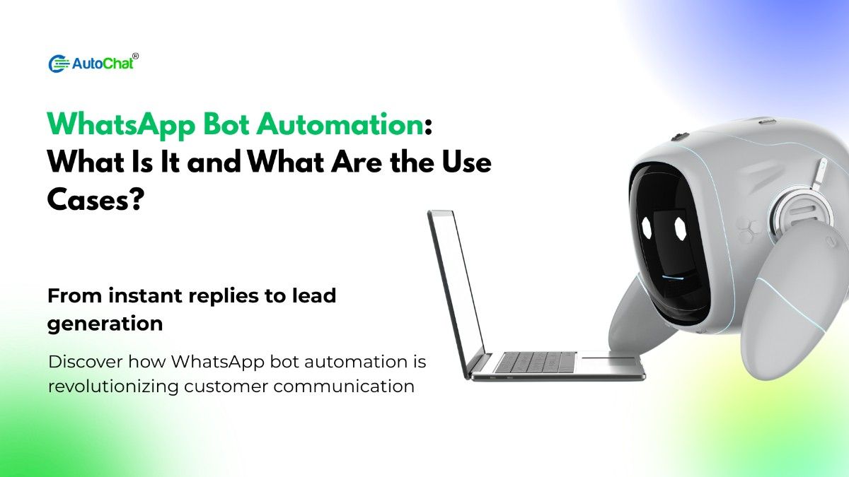 WhatsApp Bot Automation: What Is It and What Are the Use Cases?